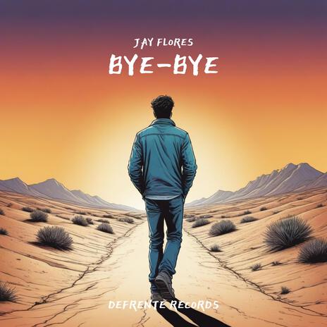 Bye Bye | Boomplay Music