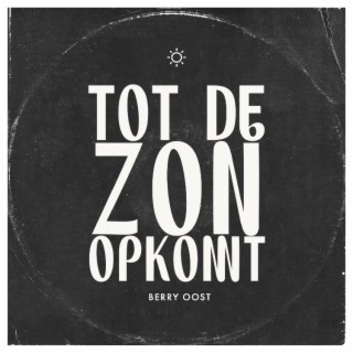 Tot De Zon Opkomt