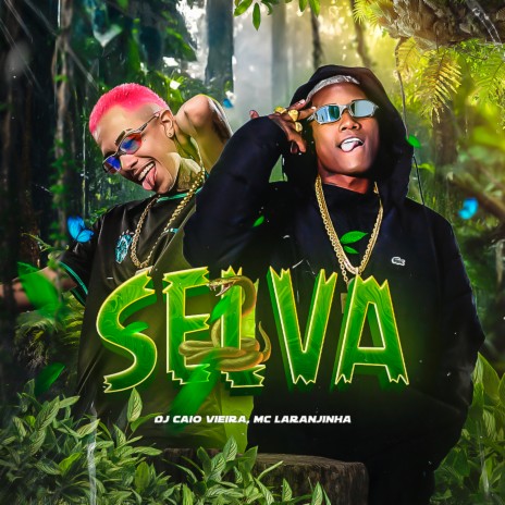 Selva ft. mc laranjinha | Boomplay Music