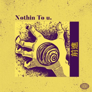 Nothin To u.