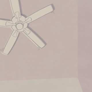 ceiling fan lyrics | Boomplay Music