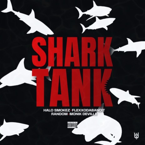 Shark Tank ft. FlexxoDaBandit, Monik Deville & Random | Boomplay Music