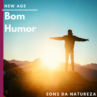 Bom Humor: Paz Interior com Sons da Natureza, New Age