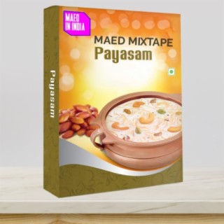 Maed Mixtape - Payasam