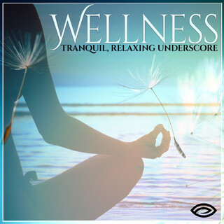 Wellness: Tranquil Relaxing Underscore