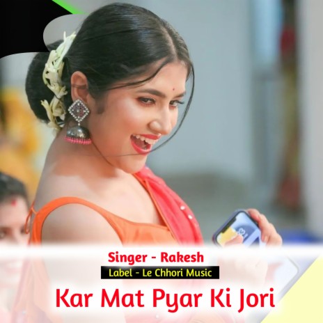 Kar Mat Pyar Ki Jori (Original) | Boomplay Music