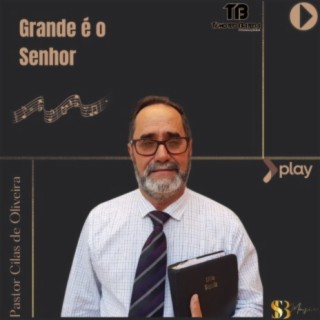 Grande É o Senhor