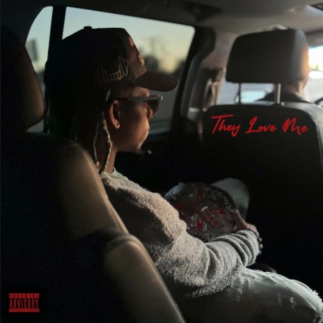 They Love Me | Boomplay Music