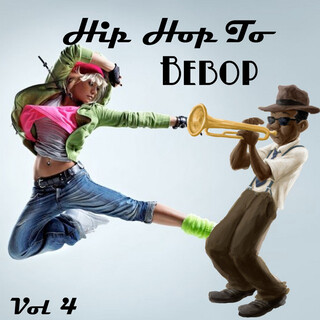 Hip Hop to BeBop Vol. 4