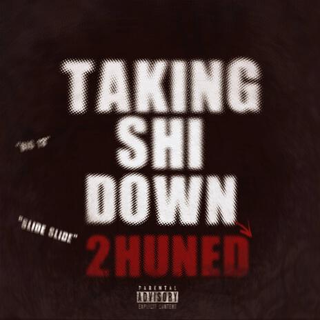 Taking Shi Down | Boomplay Music