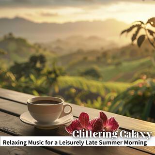 Relaxing Music for a Leisurely Late Summer Morning