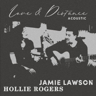 Love & Distance (Acoustic) ft. Jamie Lawson lyrics | Boomplay Music