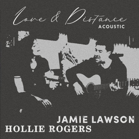 Love & Distance (Acoustic) ft. Jamie Lawson | Boomplay Music