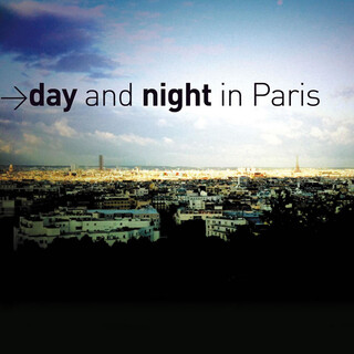 A Day and Night in Paris