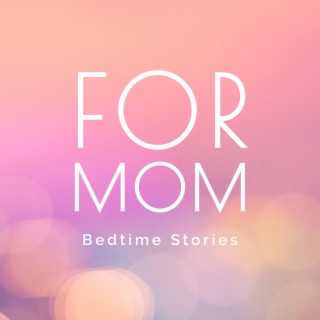 Bedtime Stories For Mom