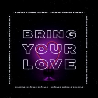 Bring Your Love