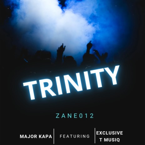 Trinity ft. Major Kapa & Exclusive T Musiq