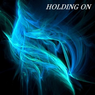 Holding on