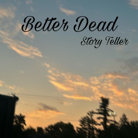 Better Dead | Boomplay Music