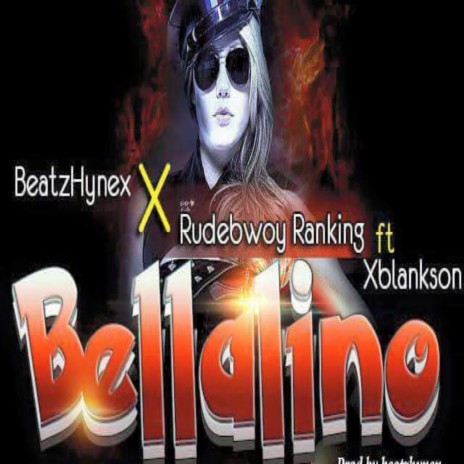 Bellalino ft. Rudebwoy Ranking & Xblankson | Boomplay Music