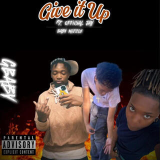 Give it up (With Gbaby & Baby Mizzle) lyrics | Boomplay Music