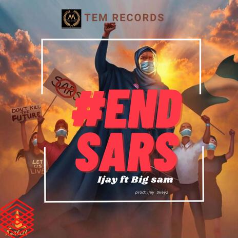 END SARS ft. Big Sam | Boomplay Music