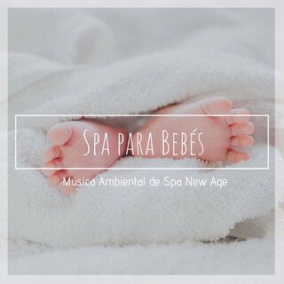 Spa para Bebés: Música Ambiental de Spa New Age