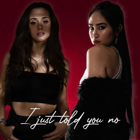 I just told you no ft. Camille Cabaltera | Boomplay Music