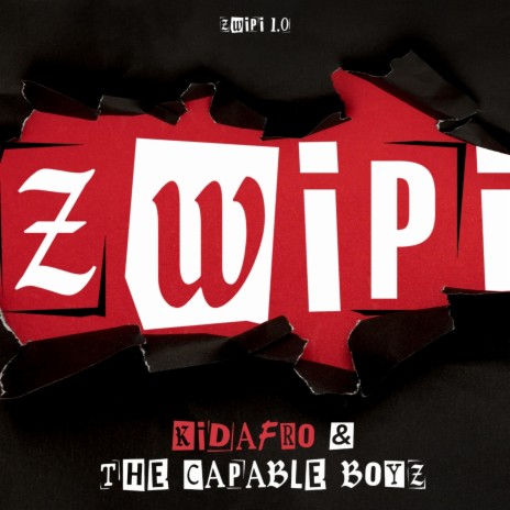 Zwipi ft. The Capable Boyz | Boomplay Music