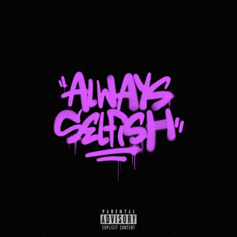Always Selfish (feat. HMNINK, Keenan Back & Bennykaay)
