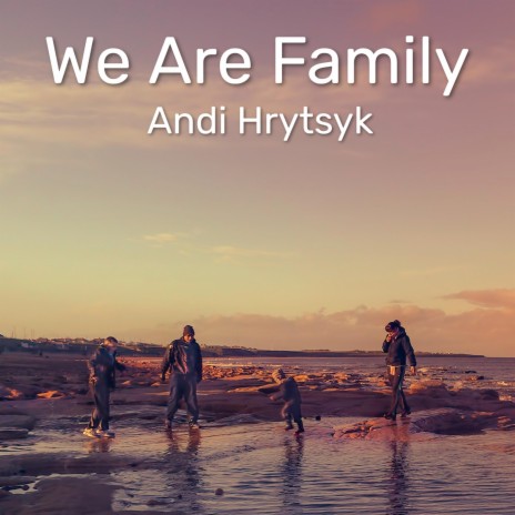 We Are Family | Boomplay Music