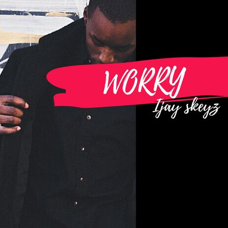 Worry | Boomplay Music