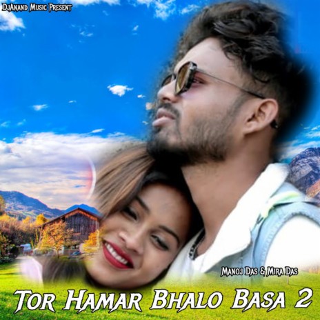 Tor Hamar Bhalo Basa 2 ft. Mira Das | Boomplay Music