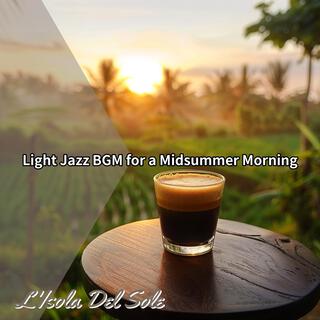 Light Jazz Bgm for a Midsummer Morning