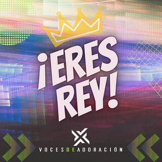 Eres Rey lyrics | Boomplay Music