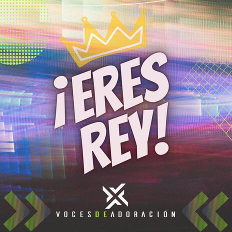 Eres Rey | Boomplay Music