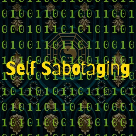 Self Sabotaging | Boomplay Music