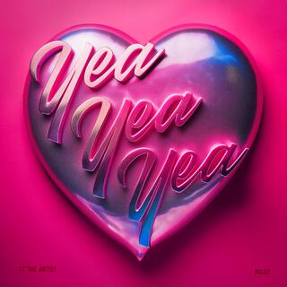 Yea Yea Yea ft. MAAD lyrics | Boomplay Music