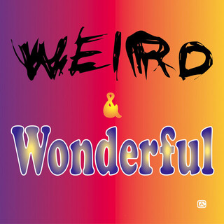 Weird & Wonderful