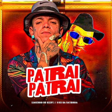 Patrai Patrai ft. O REI DA BATIDINHA | Boomplay Music