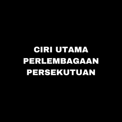 Ciri Utama Perlembagaan Persekutuan | Boomplay Music