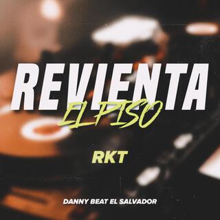 Revienta El Piso RKT