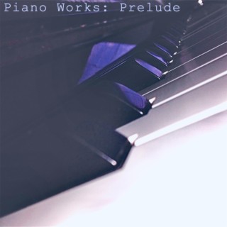 Piano Works II: Prelude