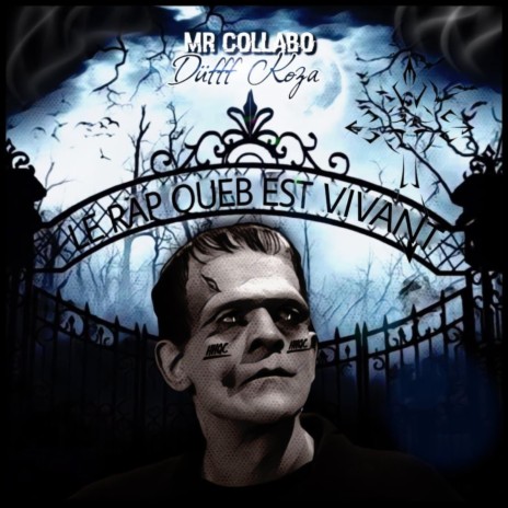 Le Rap Queb est vivant (Mr Collabo) ft. Koza | Boomplay Music