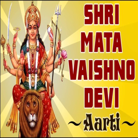 Shri Mata Vaishno Devi Aarti | Boomplay Music