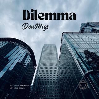 Dilemma lyrics | Boomplay Music