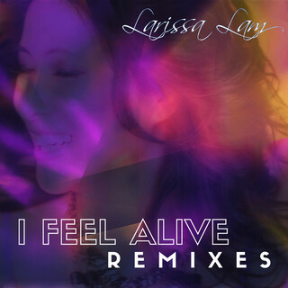 I Feel Alive Remixes