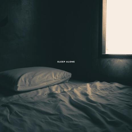 Sleep Alone | Boomplay Music