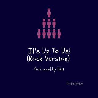 It's Up To Us (Rock Version) ft. Deri lyrics | Boomplay Music