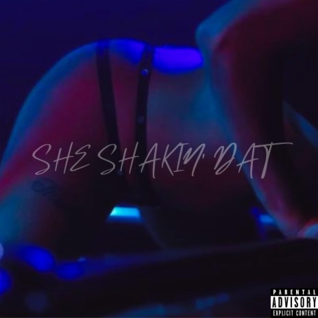 SHE SHAKIN' DAT ft. TRAVIS THE LEO | Boomplay Music